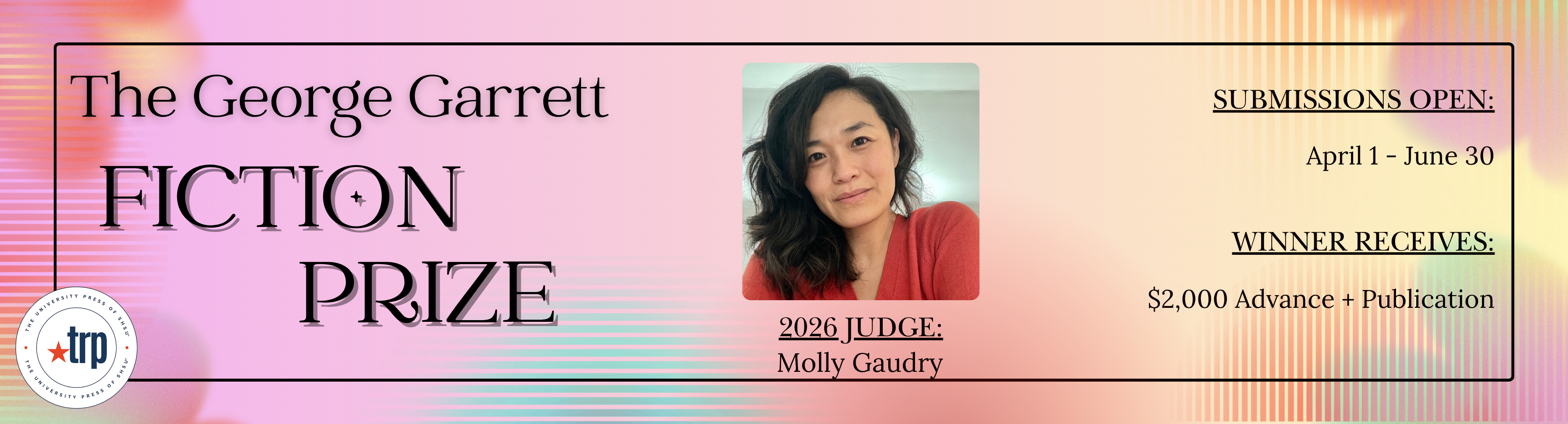 Banner: The George Garrett Fiction Prize. Submissions open April through June. Winner receives two thousand dollar advance and publication. The 2026 judge is Molly Gaudry.